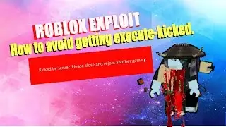 How To Avoid Execute-Kick on Roblox