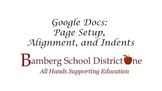 Google Docs: Page Setup, Alignment, and Indents