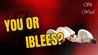 You or Iblees?