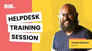 BIK - CRM / Helpdesk training end to end.