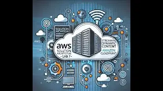 AWS Solution Architecture - LAB 7 - Streaming Dynamic Content Using Amazon CloudFront