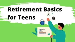 Retirement Basics for Teens