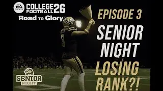 Senior Night – Losing Rank?!  CFB 26 Road to Glory Ep. #3