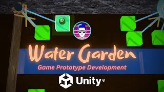 Water Garden - Unity/C# - Prototype Game Dev