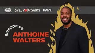 Anthoine Walters (2x GRAMMY Nominee, Post Malone, Drake) - Spill Your Sauce Ep. 6 [HIGHLIGHTS]