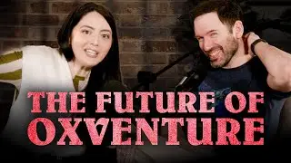 THE FUTURE OF OXVENTURE | The Oxventure Podcast