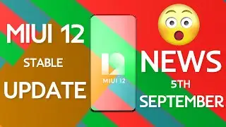 MIUI 12 INDIA STABLE UPDATE NEWS 5TH SEPTEMBER 2020 | MIUI 12 STABLE UPDATE | 