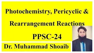 Photochemistry, Pericyclic and Rearrangement reactions | PPSC Chemistry