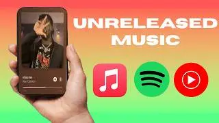 The FINAL Guide You'll Ever Need about Unreleased Music on Streaming Apps (Spotify, Apple, YouTube)