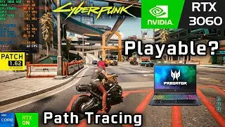 Cyberpunk 2077 Patch 1.62 Path Ray Tracing OVERDRIVE Mode - Is it's playable on RTX 3060 Laptop?