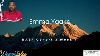 Emma Yaaka NASP Cohort 3 Week 1 Introduction