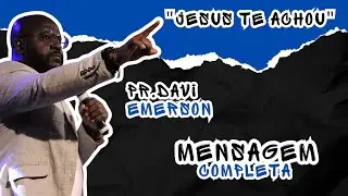 MENSAGEM COMPLETA-PR.DAVI EMERSON