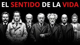¿Cuál es el SENTIDO de la VIDA? 7 filósofos te lo explican