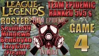League of Legends: Team Epidemic Ranked 5's - Game 4