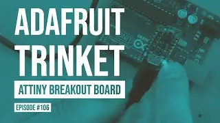 Arduino Prototyping Techniques #106: Adafruit Trinket