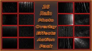 26 Rain Photo Overlay Effects Action Pack Free Download
