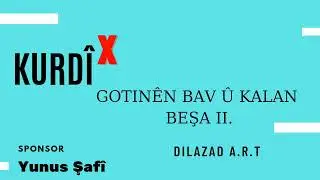 Gotinên Bav û Kalan Beşa 2