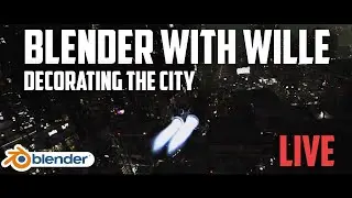 Blender with Wille - Decorating the city