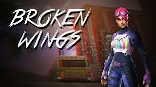 Fortnite Montage-Broken Wings