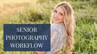 Senior Photography Workflow