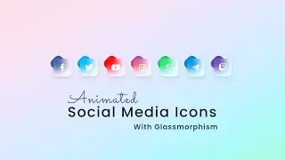 Animated Social Media Icons with Glassmorphism | HTML and CSS