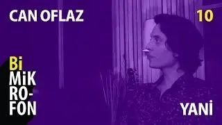 Can Oflaz - Yani | @ bi'Mikrofon