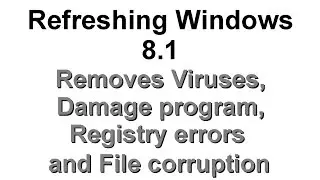 Step 13 - Refreshing Windows 8