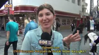 İZMİR Karşıyaka - Karşıyaka da Sorduk  Neden  Karşıyaka ?