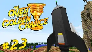 Minecraft - QUEST FOR THE GOLDEN CHALICE [23] - WE HAVE ROCKETS!?
