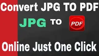How To Convert JPG To PDF  Just One Click