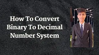 Non-Decimal To Decimal Number System: How to Convert Binary To Decimal Number System in Hindi