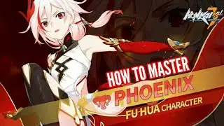 How To Master Fu Hua : Phoenix | Honkai Impact 3 SEA