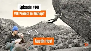 V18 Project in Bishop and Bishop Climbing Grades with Austin Hoyt - Testpiece Climbing 