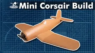 How to Build the FT Mini Corsair //  BUILD