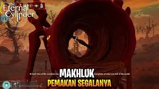 BERTEMU MAKHLUK MENGERIKAN PEMAKAN SEGALANYA!- The Eternal Cylinder Indonesia 