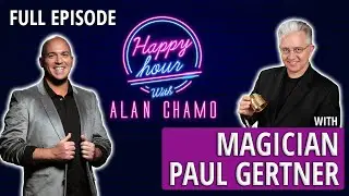 Ep #09 - Magician Paul Gertner at the Virtual Happy Hour with Alan Chamo