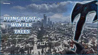 The New Dying Light 2 Update is Here! ( Winter Tales )