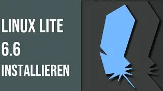 Linux Lite 6.6 Installieren Die Linux Distribution für alte Computer basierend auf Ubuntu LTS