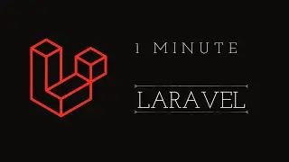 Laravel in One Minute: Crafting Exceptional Web Applications with Elegance!