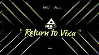 ABES x BLAX - Return to Vixa (DEMO)
