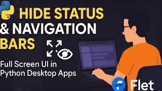 Python Flet Tutorial: How to Hide Navigation Bar & Status Bar in Android Apps (Fullscreen Immersive)