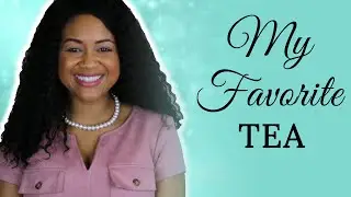 My Favorite Tea | Devoreaux’s Elegant Essentials