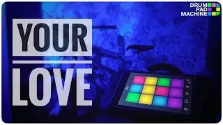 YOUR LOVE Drum Pad Machine