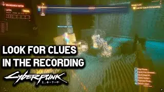 Look for clues in the recording - Double Life (Cyberpunk 2077)