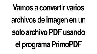 Convertir varias imágenes a PDF