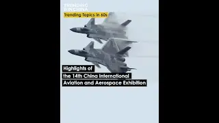 Highlights of the 14th China International Aviation and Aerospace Exhibition  第十四届中国航展精彩瞬间