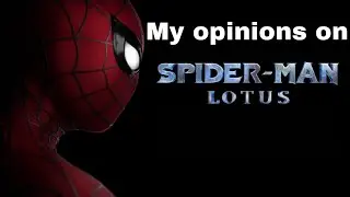 My opinions on Spider-Man Lotus