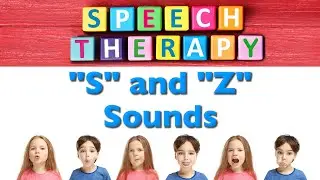 Speech Therapy - "S" and "Z" Sounds
