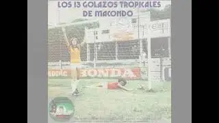 👉⚠💨💨🎶 LOS 13 GOLAZOS TROPICALES DE MACONDO  🇺🇾 🎶