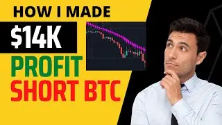 How I made $14K Profit by SHORT Bitcoin!